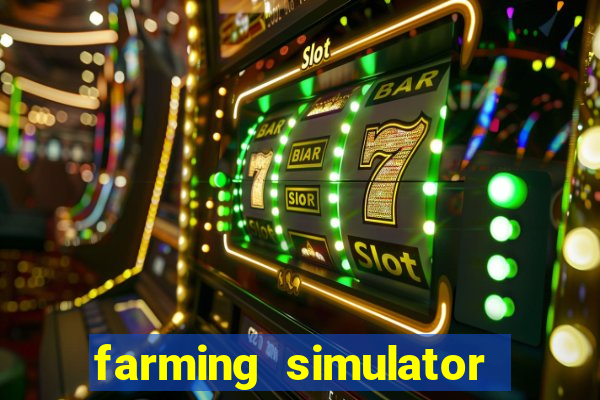 farming simulator 18 dinheiro infinito